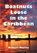 Boatnuts Loose in the Caribbean by Robert Morris