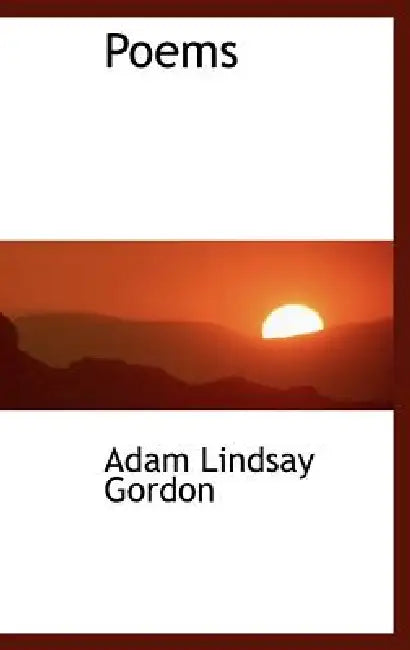 Poems by Adam Lindsay Gordon