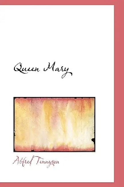 Queen Mary by Alfred Tennyson