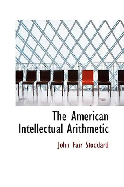 The American Intellectual Arithmetic by John Fair Stoddard
