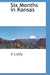 Six Months in Kansas by A. Lady
