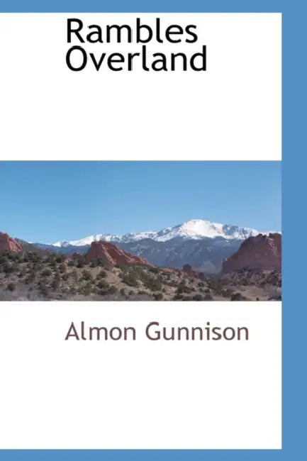 Rambles Overland by Almon Gunnison