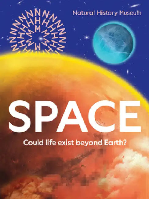 Space: Could Life Exist Beyond Earth? by The Natural History Museum