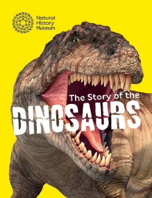 The Story of the Dinosaurs by Natural History Museum