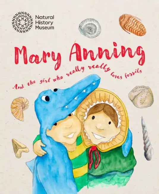 Mary Anning and the Girl Who Really Really Loves Fossils by John Hamilton