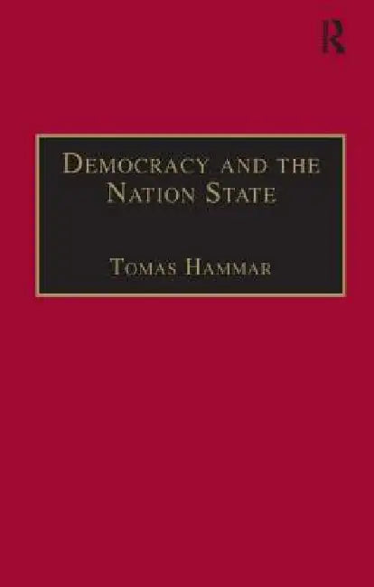 Democracy and the Nation State by Tomas Hammar