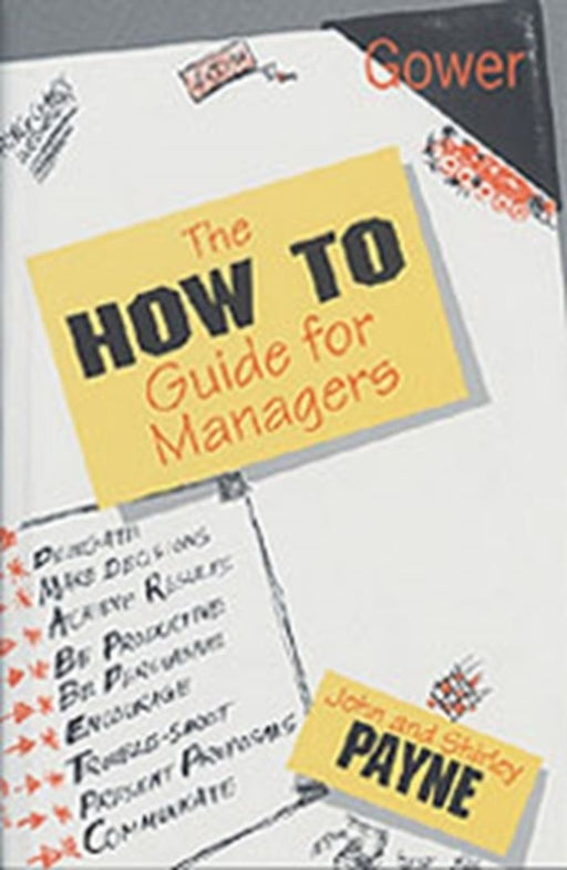 The How To Guide For Managers by John Payne, Shirley Payne