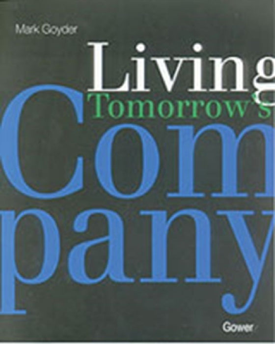 Living To Morrow'S Company  by Mark Goyder