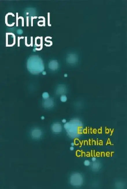 Chiral Drugs by Cynthia A. Challener