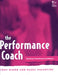 The Performance Coach: Seeking Coaching Excellence by Tony Dixon, Hazel Valentine