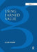 Using Earned Value: A Project Manager'S Guide by Alan Webb