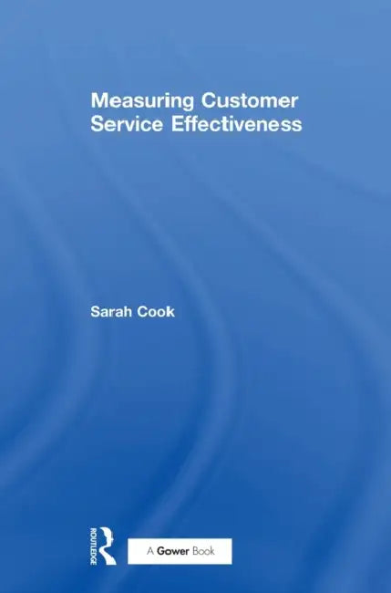 Measuring Customer Service Effectiveness by Sarah Cook
