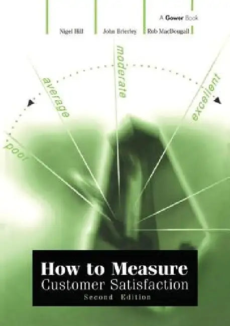 How to Measure Customer Satisfaction by Nigel Hill