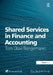 Shared Services in Finance and Accounting by Tom Olavi Bangemann