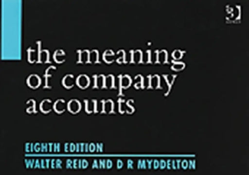 The Meaning of Company Accounts by Reid Walter