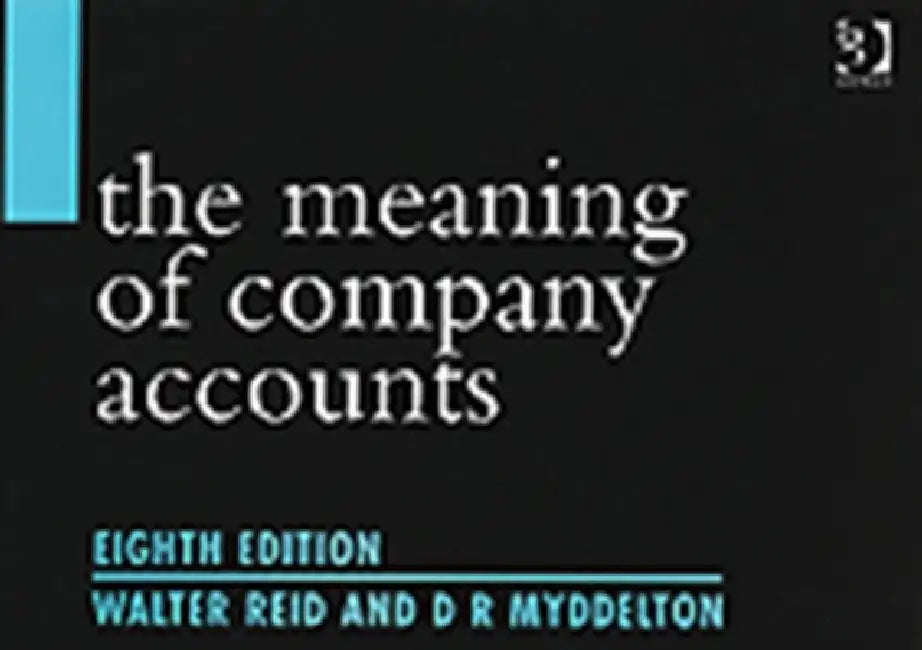 The Meaning of Company Accounts by Reid Walter