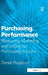 Purchasing Performance: Measuring, Marketing and Selling the Purchasing Function by Derek Roylance