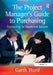 The Project Manager's Guide to Purchasing: Contracting for Goods and Services by Garth Ward