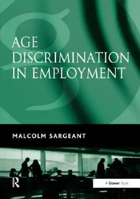 Age Discrimination in Employment by Malcolm Sargeant