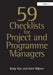 59 Checklists for Project and Programme Managers by Rudy Kor