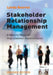 Stakeholder Relationship Management: A Maturity Model for Organisational Implementation by Lynda Bourne