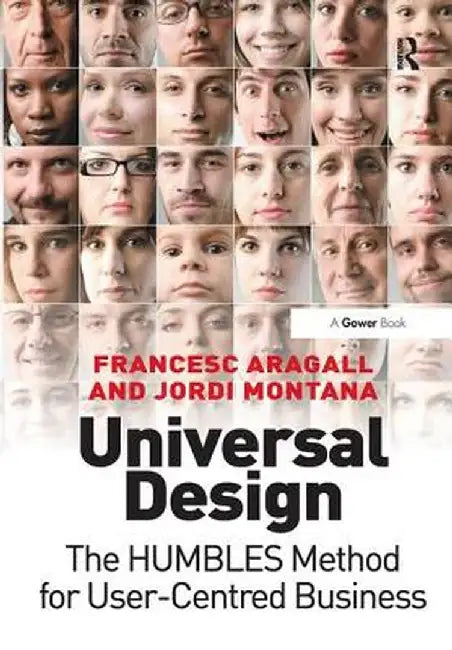 Universal Design: The Humbles Method for User-Centred Business by Francesc Aragall