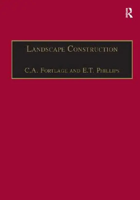 Landscape Construction : Roads, Paving and Drainage by C. A. Fortlage