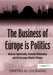The Business of Europe Is Politics: Business Opportunity, Economic Nationalism and the Decaying Atlantic Alliance by Dimitris N. Chorafas