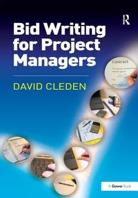 Bid Writing for Project Managers by David Cleden