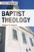 Baptist Theology by Stephen R. Holmes