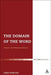 The Domain of the Word: Scripture and Theological Reason by John Webster