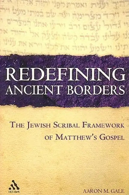 Redefining Ancient Borders by Aaron M. Gale
