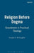 Religion Before Dogma: Groundwork in Practical Theology by Douglas R. McGaughey