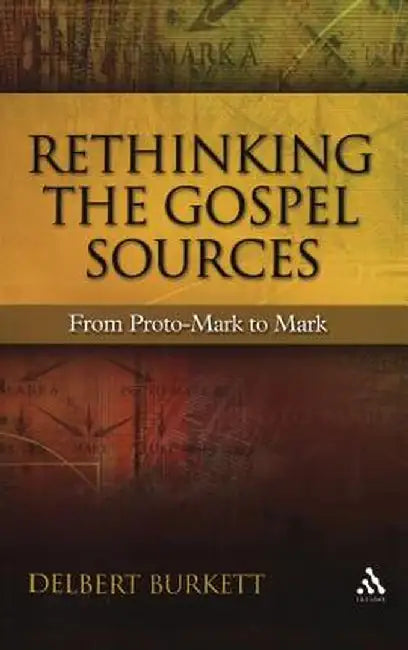 Rethinking the Gospel Sources by Delbert Burkett
