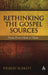 Rethinking the Gospel Sources by Delbert Burkett