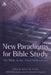 New Paradigms for Bible Study by Robert M. Fowler
