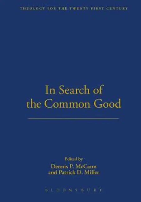In Search of the Common Good by Patrick D. Miller