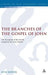 The Branches of the Gospel of John: The Reception of the Fourth Gospel in the Early Church by Kyle Keefer