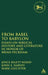 From Babel to Babylon: Essays on Biblical History and Literature in Honor of Brian Peckham by Joyce Rilett Wood
