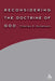 Reconsidering the Doctrine of God by Charles E. Gutenson