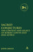 Sacred Conjectures: The Context and Legacy of Robert Lowth and Jean Astruc by John Jarick