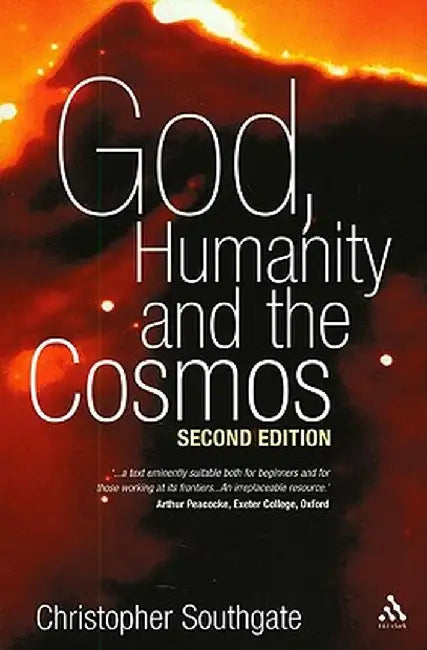 God, Humanity and the Cosmos - 2nd Edition: A Companion to the Science-Religion Debate by Christopher Southgate