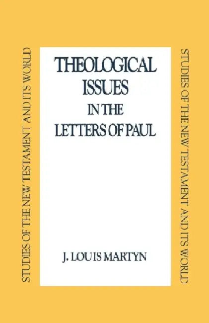 Theological Issues in the Letters of Paul by Alex Gonzalez