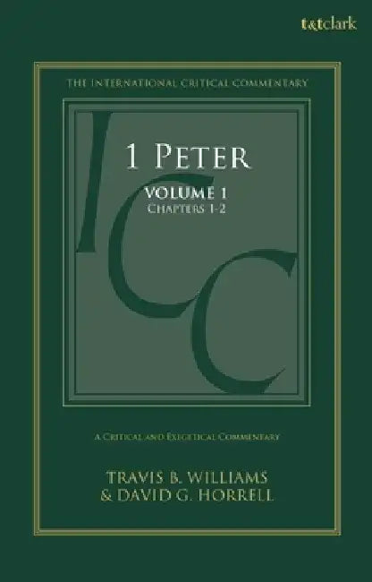 1 Peter: A Critical and Exegetical Commentary: Volume 1: Chapters 1-2 by David G. Horrell
