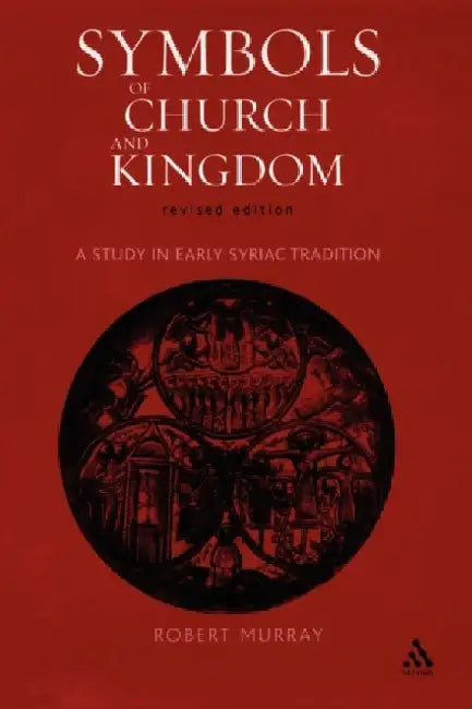 Symbols of Church and Kingdom by Robert Murray