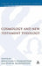 Cosmology and New Testament Theology by Jonathan T. Pennington