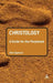 Christology: A Guide for the Perplexed by Alan J. Spence
