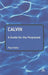 Calvin: A Guide for the Perplexed by Paul Helm