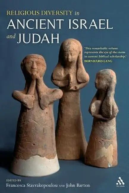 Religious Diversity in Ancient Israel and Judah by Francesca Stavrakopoulou