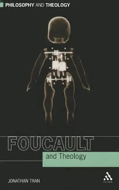Foucault and Theology by Jonathan Tran